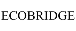ECOBRIDGE trademark