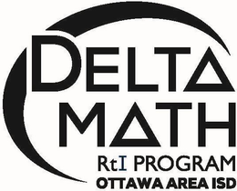 DELTA MATH RTI PROGRAM OTTAWA AREA ISD trademark