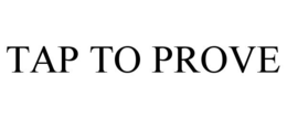 TAP TO PROVE trademark