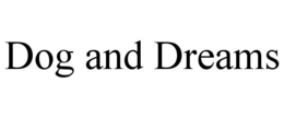DOG AND DREAMS trademark