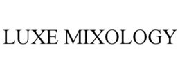 LUXE MIXOLOGY trademark
