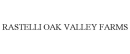 RASTELLI OAK VALLEY FARMS trademark