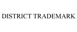 DISTRICT TRADEMARK trademark