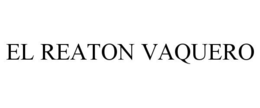 EL REATON VAQUERO trademark