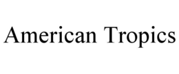 AMERICAN TROPICS trademark
