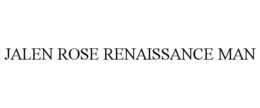 JALEN ROSE RENAISSANCE MAN trademark