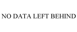 NO DATA LEFT BEHIND trademark