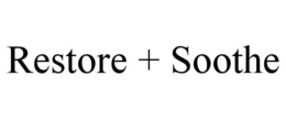 RESTORE + SOOTHE trademark