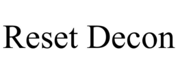 RESET DECON trademark