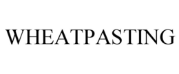WHEATPASTING trademark