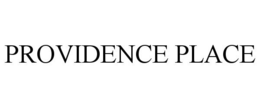 PROVIDENCE PLACE trademark