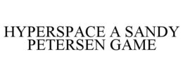 HYPERSPACE A SANDY PETERSEN GAME trademark