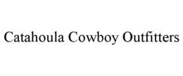 CATAHOULA COWBOY OUTFITTERS trademark
