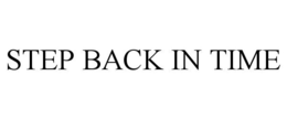 STEP BACK IN TIME trademark