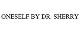 ONESELF BY DR. SHERRY trademark