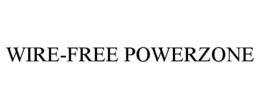 WIRE-FREE POWERZONE trademark