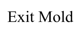 EXIT MOLD trademark