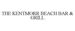 THE KENTMORR BEACH BAR & GRILL trademark