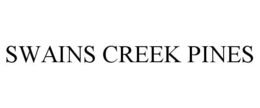 SWAINS CREEK PINES trademark
