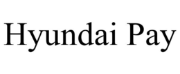 HYUNDAI PAY trademark