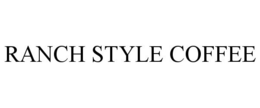 RANCH STYLE COFFEE trademark