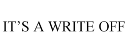IT'S A WRITE OFF trademark