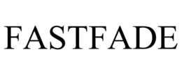 FASTFADE trademark