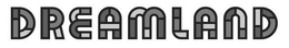 DREAMLAND trademark