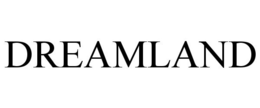 DREAMLAND trademark