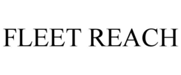 FLEET REACH trademark