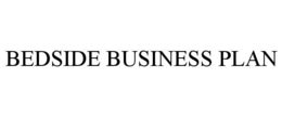 BEDSIDE BUSINESS PLAN trademark