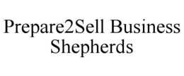 PREPARE2SELL BUSINESS SHEPHERDS trademark