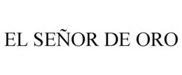 EL SEÑOR DE ORO trademark