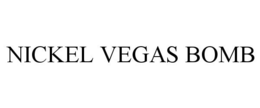 NICKEL VEGAS BOMB trademark