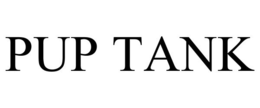 PUP TANK trademark