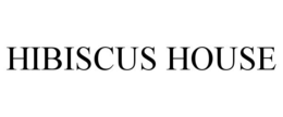 HIBISCUS HOUSE trademark