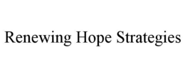 RENEWING HOPE STRATEGIES trademark
