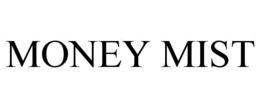 MONEY MIST trademark