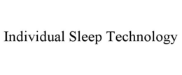 INDIVIDUAL SLEEP TECHNOLOGY trademark