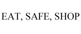 EAT, SAFE, SHOP trademark