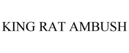 KING RAT AMBUSH trademark