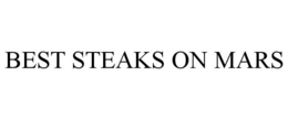BEST STEAKS ON MARS trademark