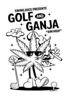SWINGJUICE PRESENTS GOLF AND GANJA "AIM HIGH" trademark