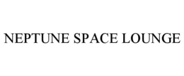 NEPTUNE SPACE LOUNGE trademark