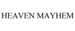 HEAVEN MAYHEM trademark