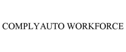 COMPLYAUTO WORKFORCE trademark