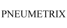 PNEUMETRIX trademark