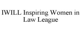 IWILL INSPIRING WOMEN IN LAW LEAGUE trademark
