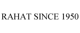 RAHAT SINCE 1950 trademark