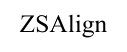 ZSALIGN trademark